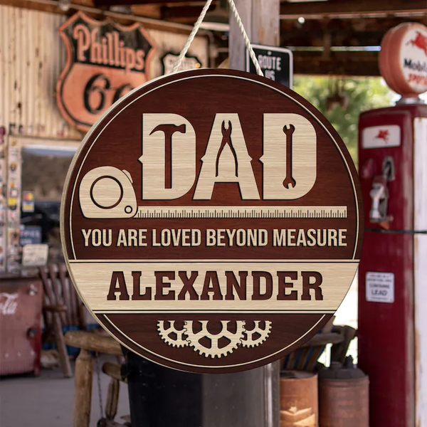 Dad You Are Loved Beyond Measure Custom Round Wood Sign WN1704