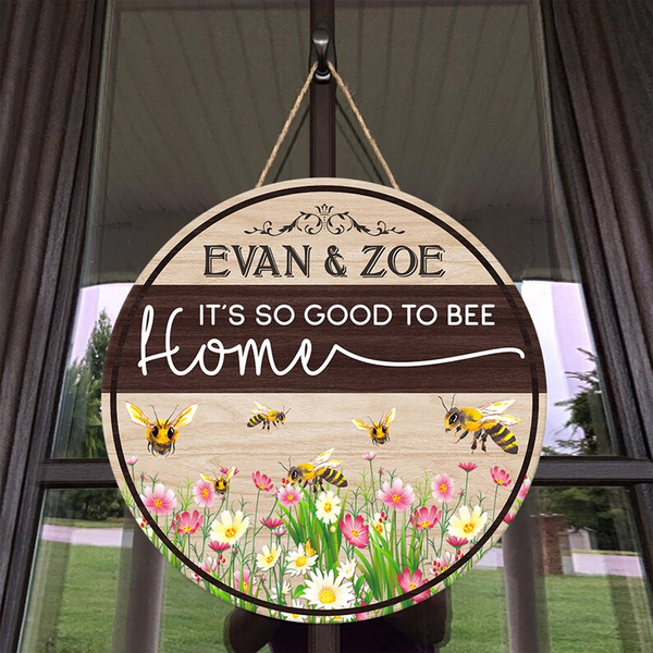It's So Good To Be Home Bee Lovers Flowers Custom Round Wood Sign WN1702