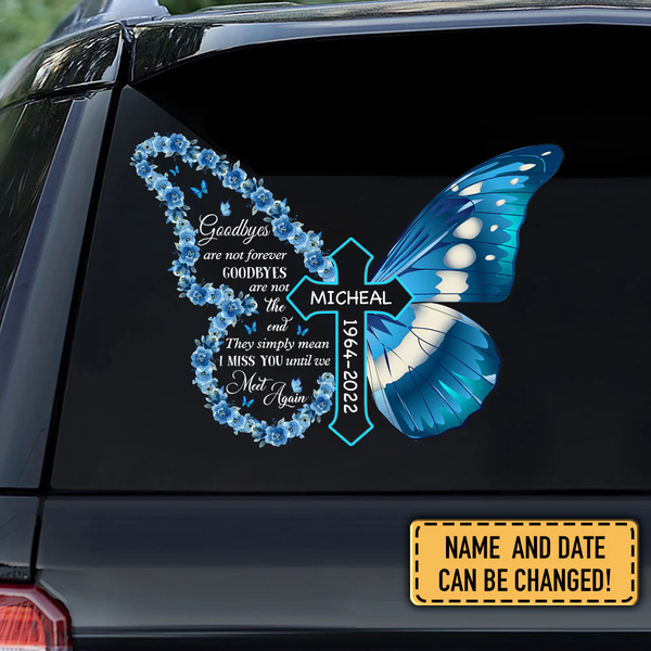 Goodbye Are Not Forever Butterfly Memorial Custom Text Vinyl Car Decal Sticker