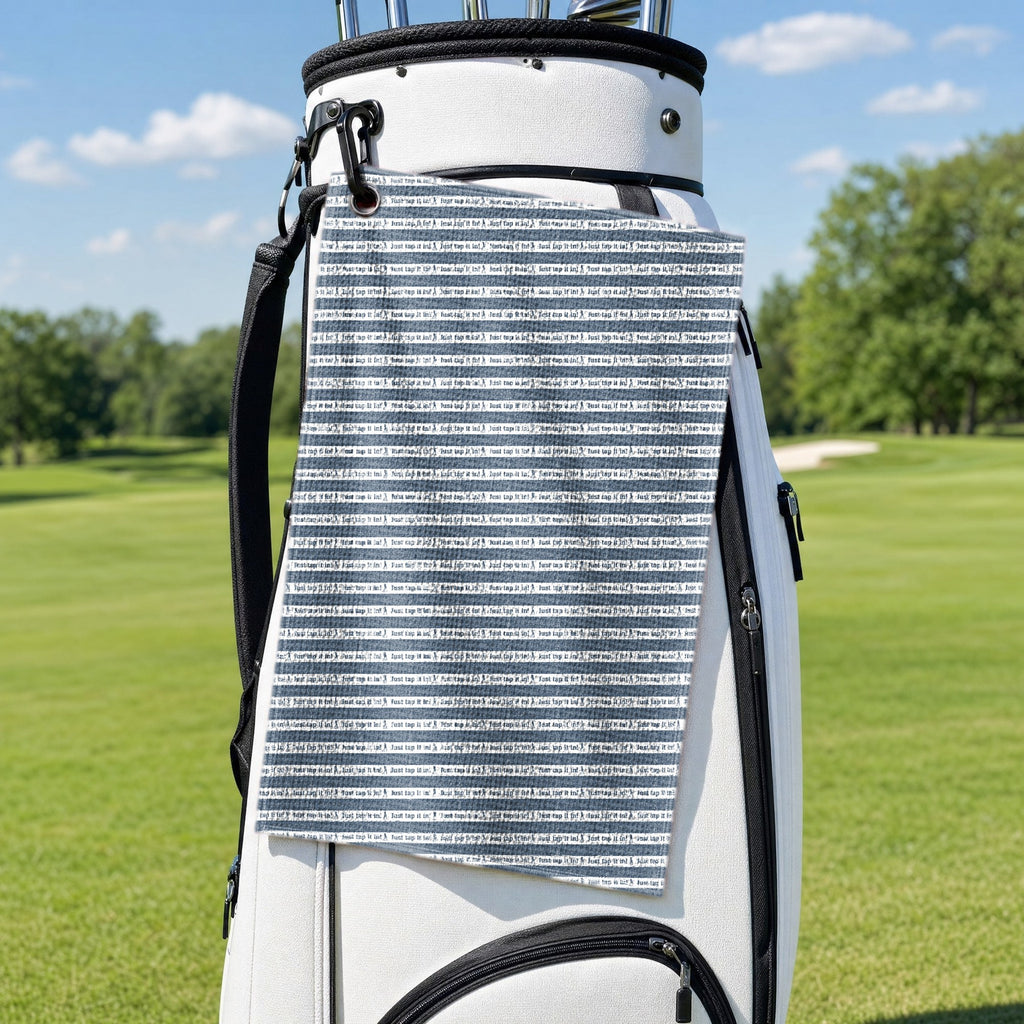 Just Tap It In Golf Towel - Hanging on a Golf Bag