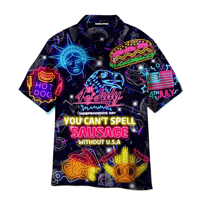 4th Of July You Can't Spell Sausage Without USA Neon Black Independence Day Patriotic Aloha Hawaiian Shirts For Men And For Women WT8078 gerbera prints