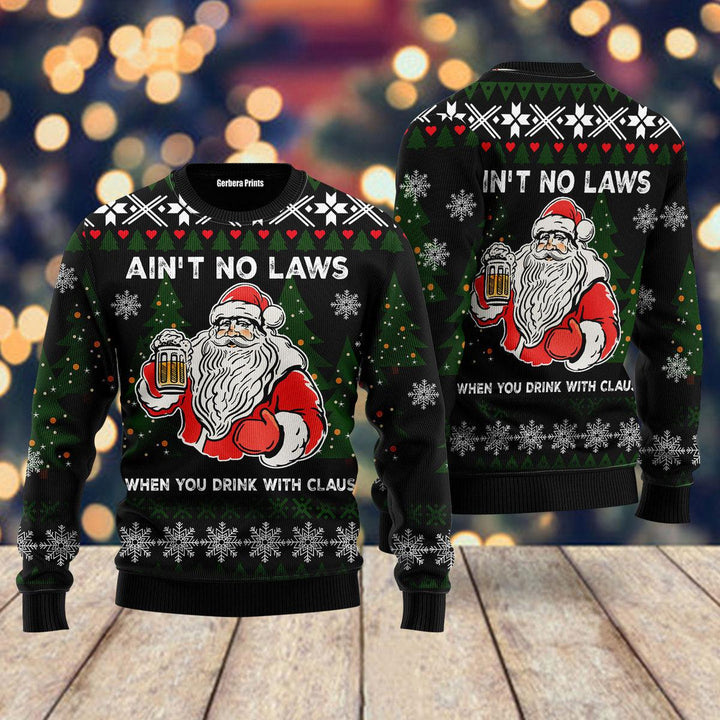 Ain‘t No Laws When You Drink With Claus Ugly Christmas Sweater | For Men & Women | Adult | US5251-Gerbera Prints.