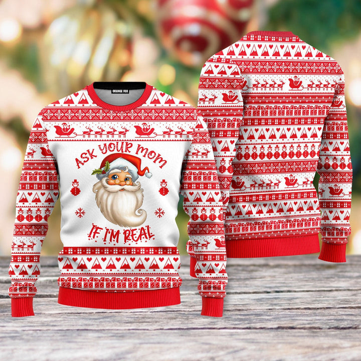Ask Your Mom If Im Real Santa Claus Ugly Christmas Sweater For Men & Women