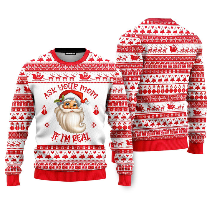 Ask Your Mom If Im Real Santa Claus Ugly Christmas Sweater For Men & Women