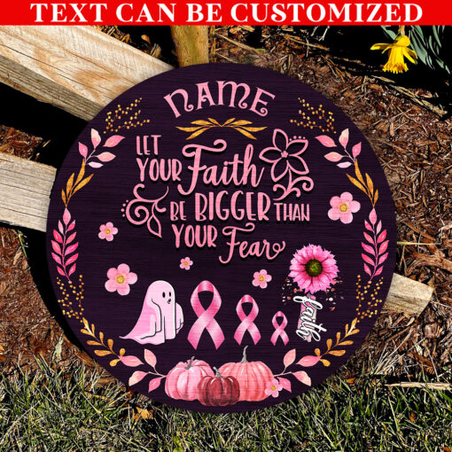 Breast Cancer Let Your Faith Be Bigger Than Your Fear Custom Round Wood Sign | Home Decoration | Waterproof | WN1236-Colorful-Gerbera Prints.