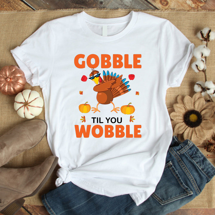 Gobble Til You Wobble Thanksgiving Turkey T Shirt | For Men & Women | H7422-Gerbera Prints.
