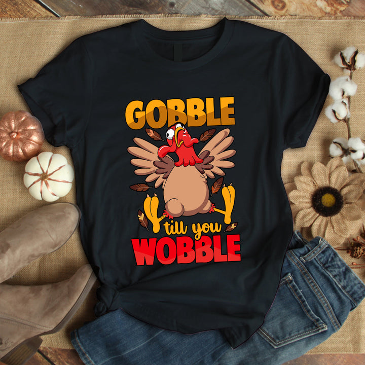Gobble Till You Wobble Thanksgiving Day T Shirt | For Men & Women | H7431-Gerbera Prints.