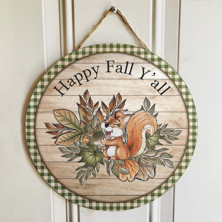 Happy Fall Y'all Funny Chipmunk Round Wood Sign | Home Decoration | Waterproof | WS1239-Colorful-Gerbera Prints.