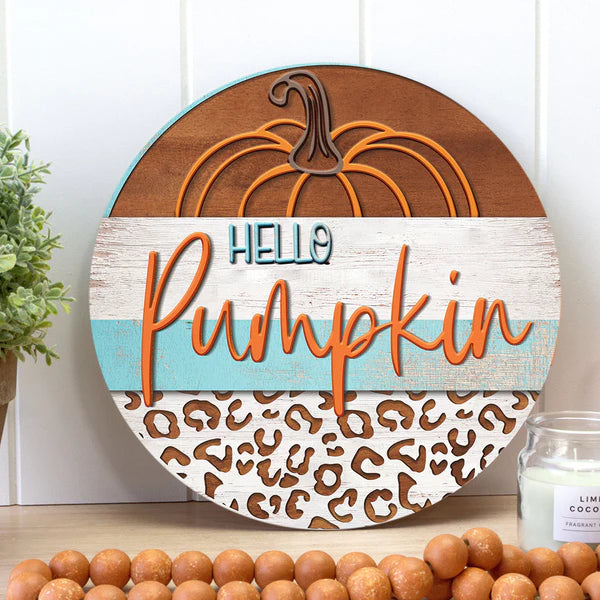 Hello Pumpkin - Leopard Door Hanger - Fall Rustic Wooden Door Wreath Sign Decoration Round Wood Sign | Home Decoration | Waterproof | WS1251-Gerbera Prints.
