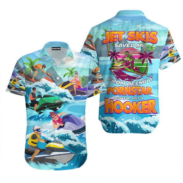 Jet Skis Saved Me Now I'm Just A Hooker Funny Aloha Hawaiian Shirts For Men & For Women WT2263-Colorful-Gerbera Prints.