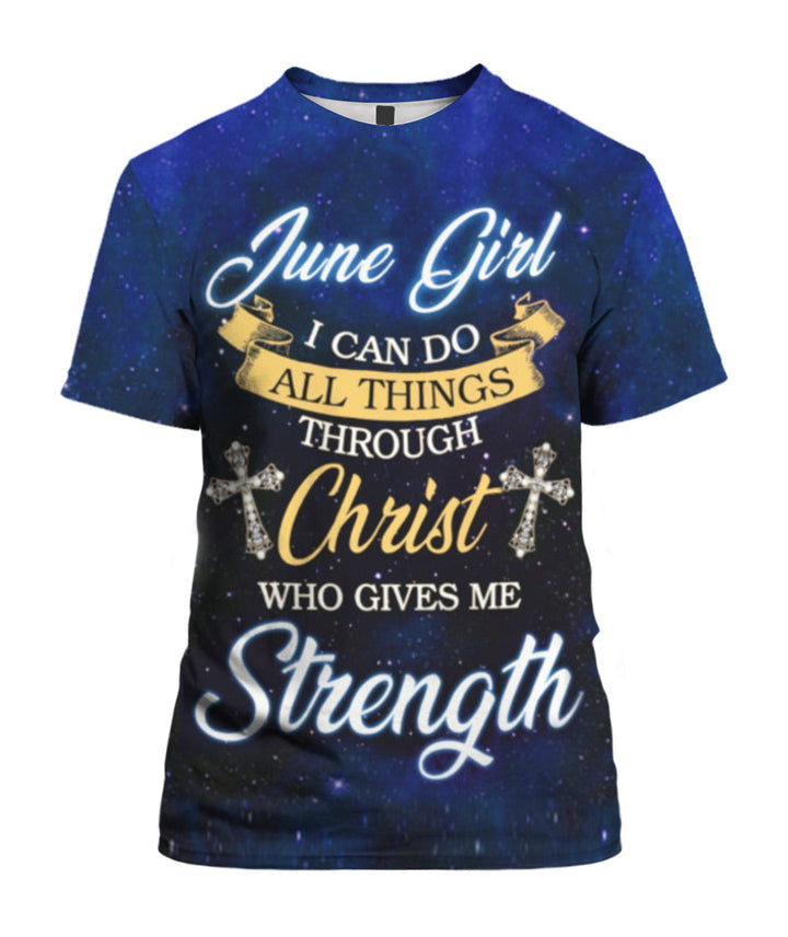 June Girl I Can Do All Things Through Christ Who Give Me Strength 3D All Over Print | Unisex | Adult | HP15876-Tee 3D-Gerbera Prints.