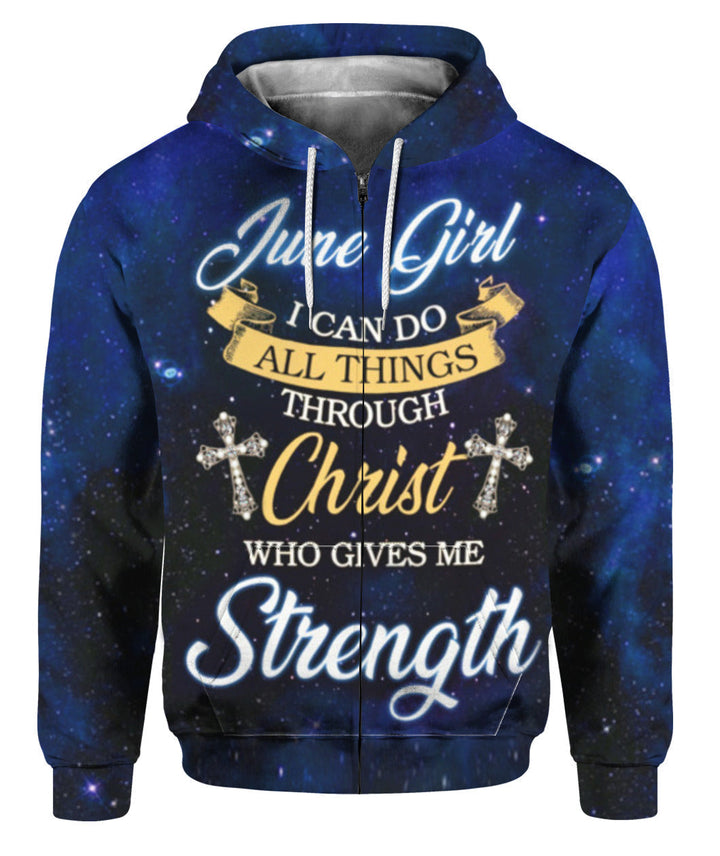 June Girl I Can Do All Things Through Christ Who Give Me Strength 3D All Over Print | Unisex | Adult | HP15876-Zip Hoodie-Gerbera Prints.