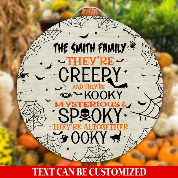 They're Creepy And Theyre Kooky Mysterious And Spooky Custom Round Wood Sign | Home Decoration | Waterproof | WN1170-Colorful-Gerbera Prints.