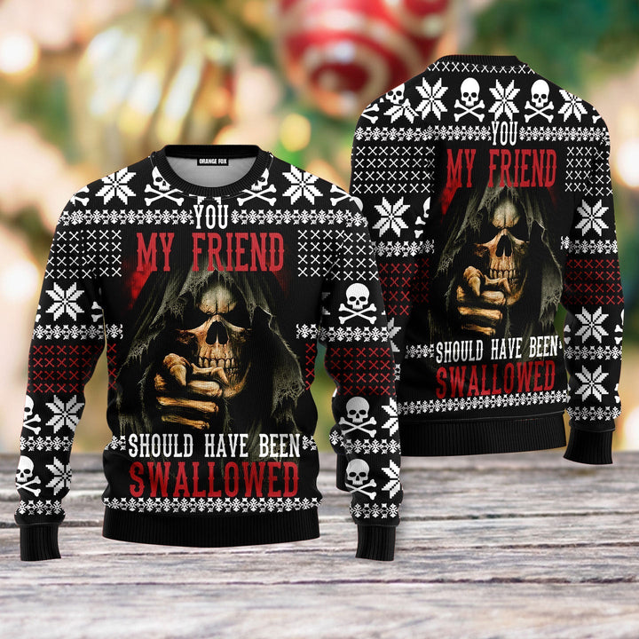 Skull My Friend Should Have Been Swallowed Ugly Christmas Sweater For Men & Women