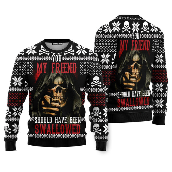 Skull My Friend Should Have Been Swallowed Ugly Christmas Sweater For Men & Women