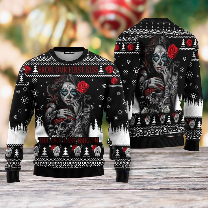 Sugar Skull From Our First Kiss Till Our Last Breath Ugly Christmas Sweater For Men & Women