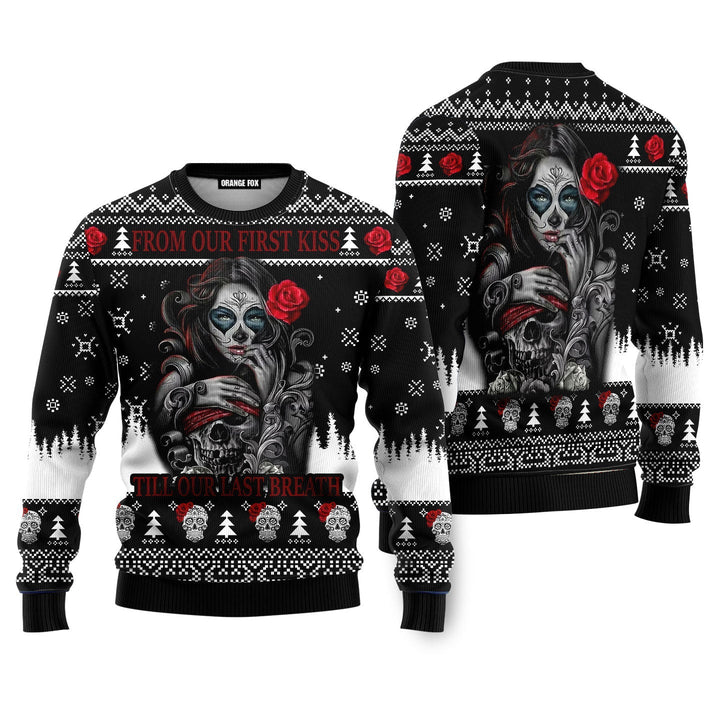 Sugar Skull From Our First Kiss Till Our Last Breath Ugly Christmas Sweater For Men & Women