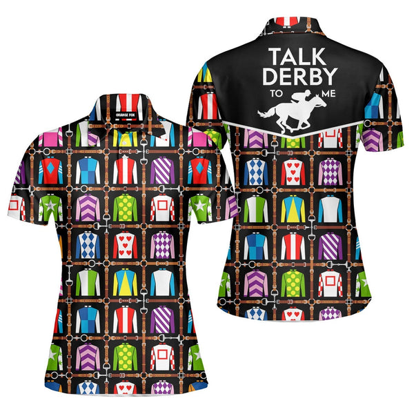 Talk Derby To Me - Gift for Women, Horse Racing Lovers - Jockey Uniform Kentucky Derby Polo Shirt
