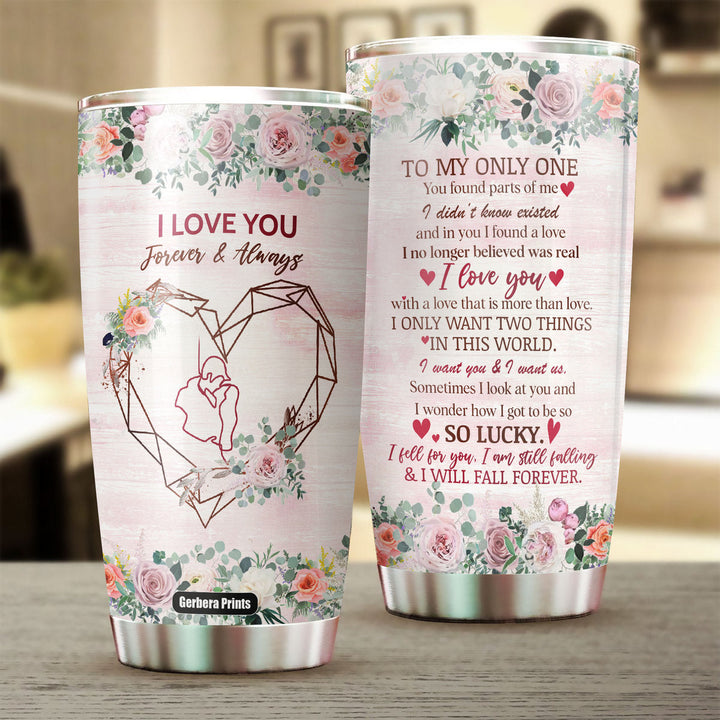 To My Wife I Love You Forever And Always Mother's Day Stainless Steel Tumbler Cup Travel Mug TC1911-Gerbera Prints.